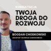 Konsultacja indywidualna „Twoja droga do rozwoju” – Bogdan Chodkowski, architekt rozwoju zawodowego