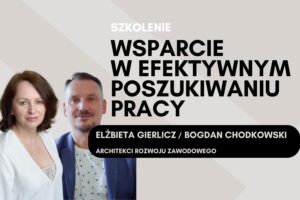 Obraz przedstawia dwóch ekspertów, Elżbietę Gierlicz i Bogdana Chodkowskiego, z napisem 'Szkolenie Wsparcie w Efektywnym Poszukiwaniu Pracy' oraz 'Architekci Rozwoju Zawodowego' na jasnym tle z geometrycznym wzorem.
